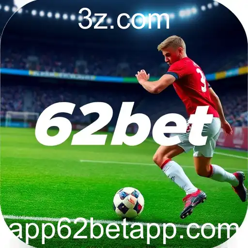 62bet APP: Uma Experiência Completa em Apostas Esportivas